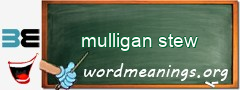 WordMeaning blackboard for mulligan stew